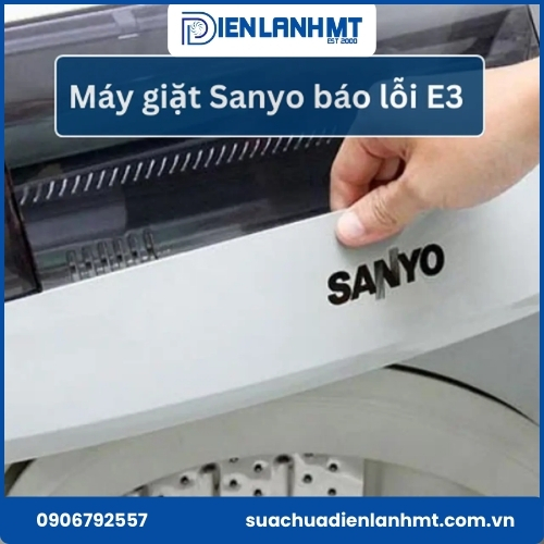 Lỗi E3 máy giặt Sanyo - Nguyên nhân và cách khắc phục