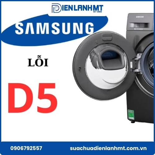 Nguyên nhân lỗi d5 máy giặt Samsung và cách khắc phục