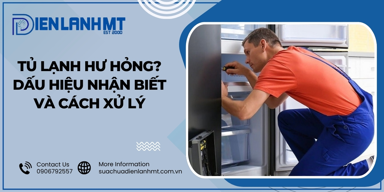 Các bước kiểm tra cơ bản khi tủ lạnh có dấu hiệu hỏng