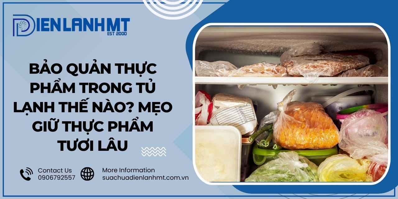 Các lỗi phổ biến khi bảo quản thực phẩm và cách tránh