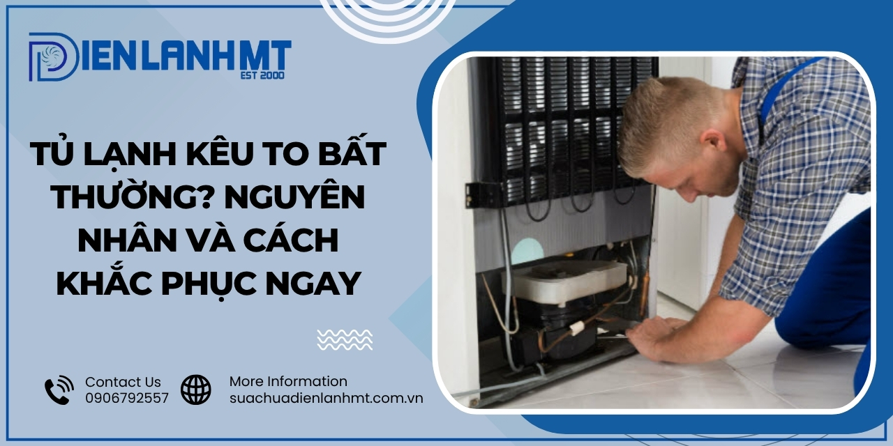 Cách khắc phục hiện tượng tủ lạnh kêu to