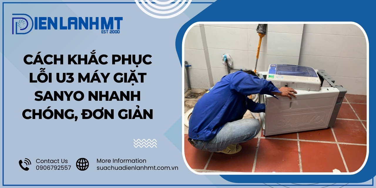 Cách khắc phục khi máy giặt Sanyo báo lỗi U3