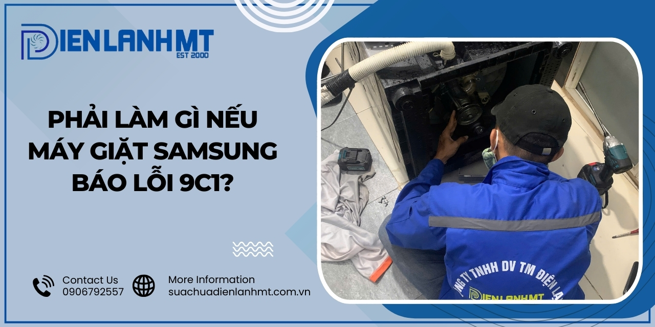 Cách khắc phục lỗi 9C1 máy giặt Samsung?