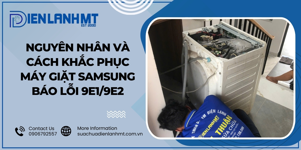 Cách khắc phục lỗi 9E1/9E2 máy giặt Samsung