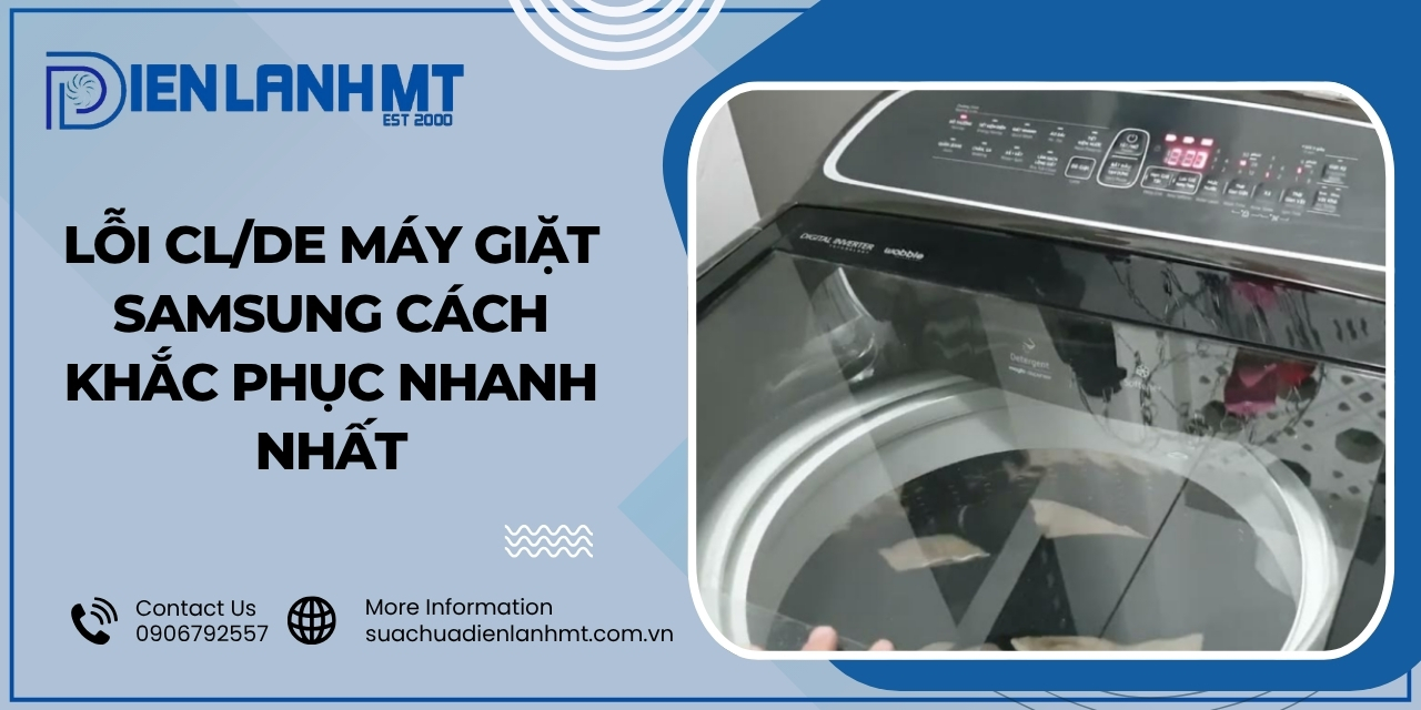 Cách khắc phục lỗi CL/De trên máy giặt Samsung cực đơn giản