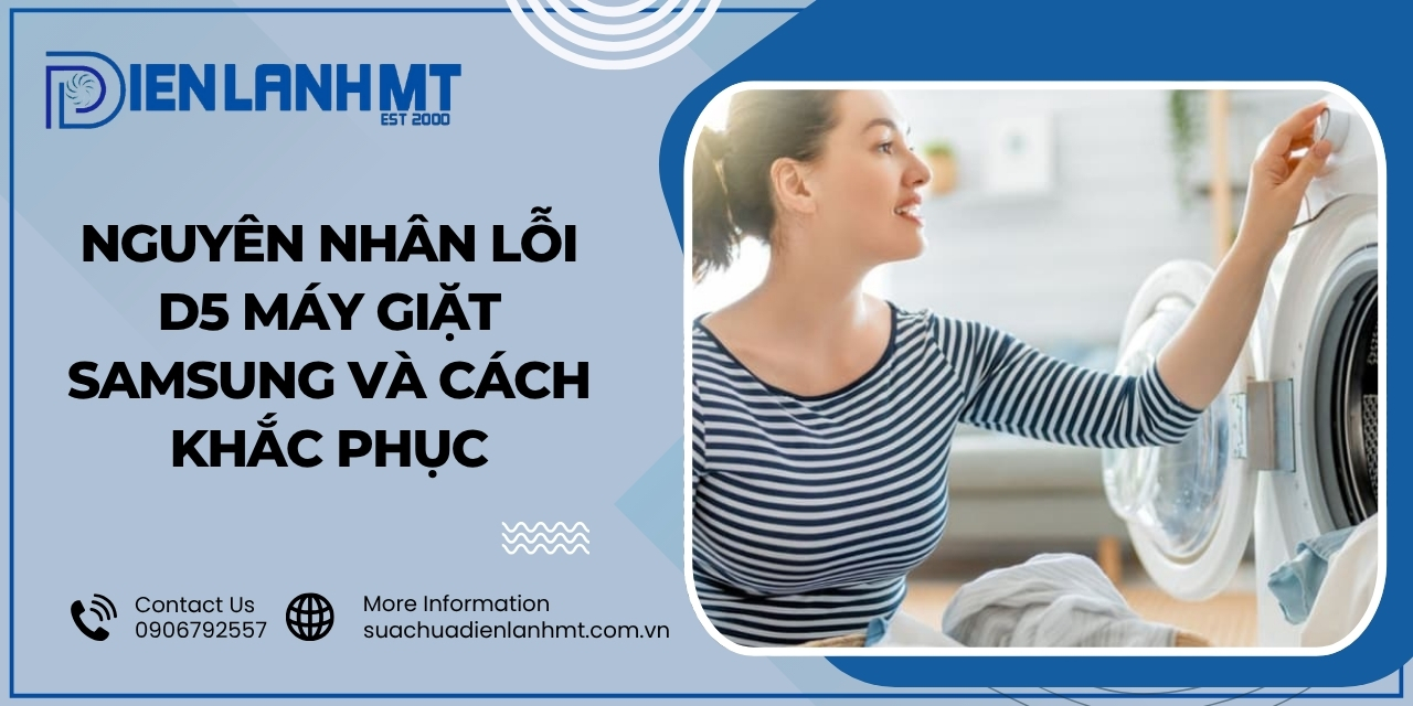 Cách khắc phục lỗi d5 máy giặt Samsung?