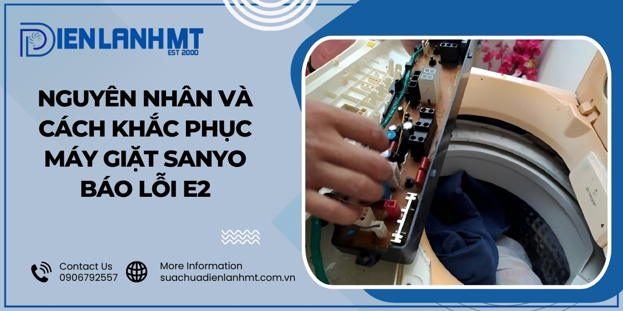 Cách khắc phục lỗi E2 của máy giặt Sanyo