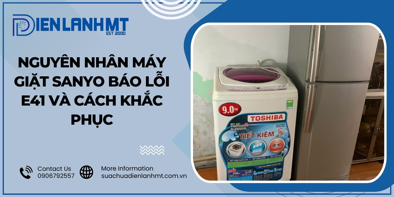 Cách khắc phục lỗi E41 máy giặt Sanyo