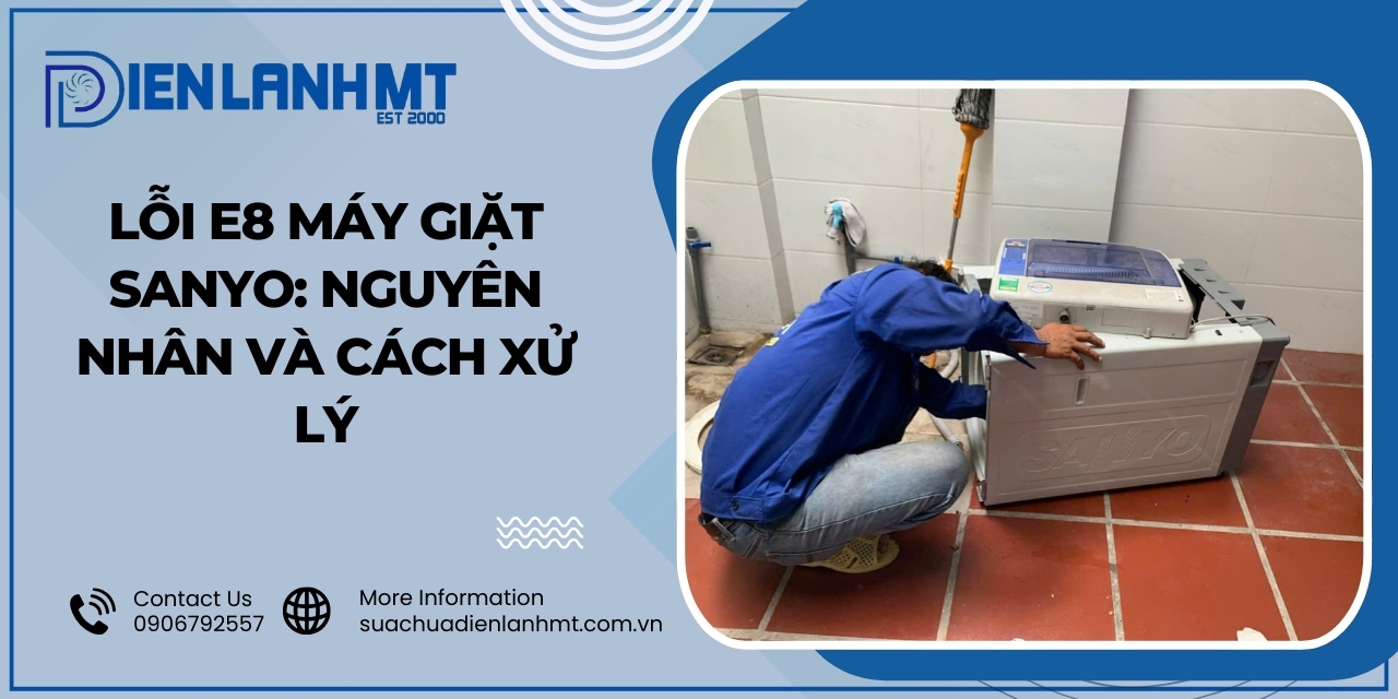 Cách khắc phục lỗi E8 máy giặt Sanyo