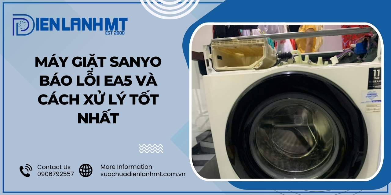 Cách khắc phục lỗi Ea5 trên máy giặt Sanyo