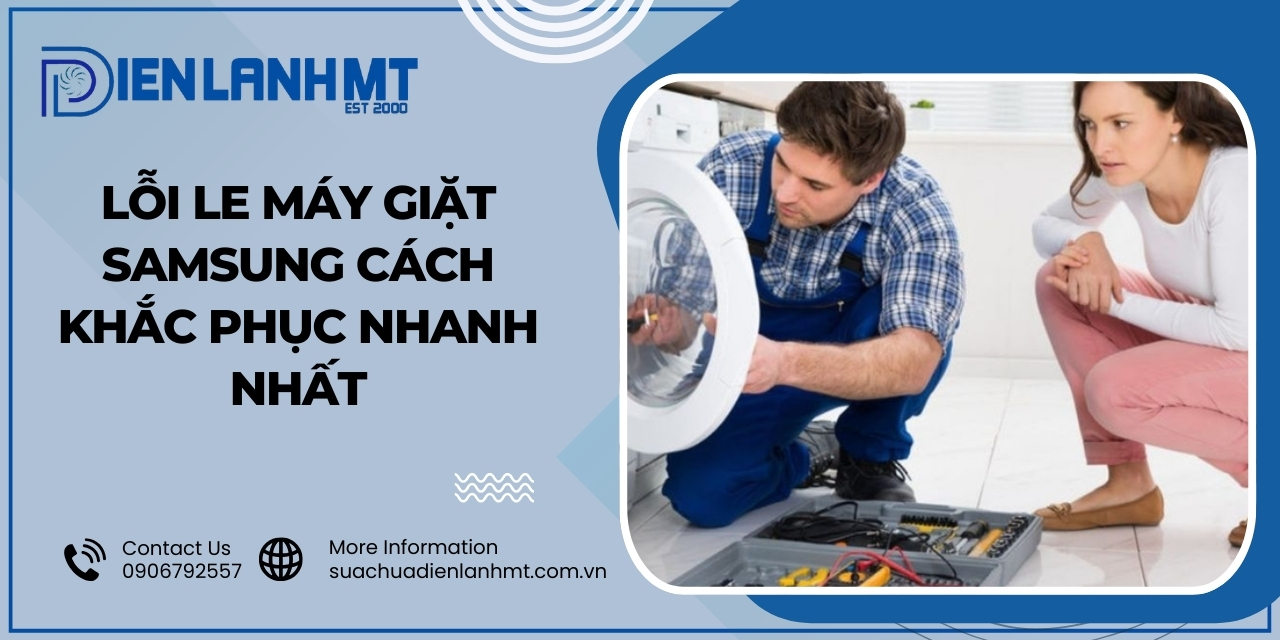 Cách khắc phục lỗi LE máy giặt Samsung?