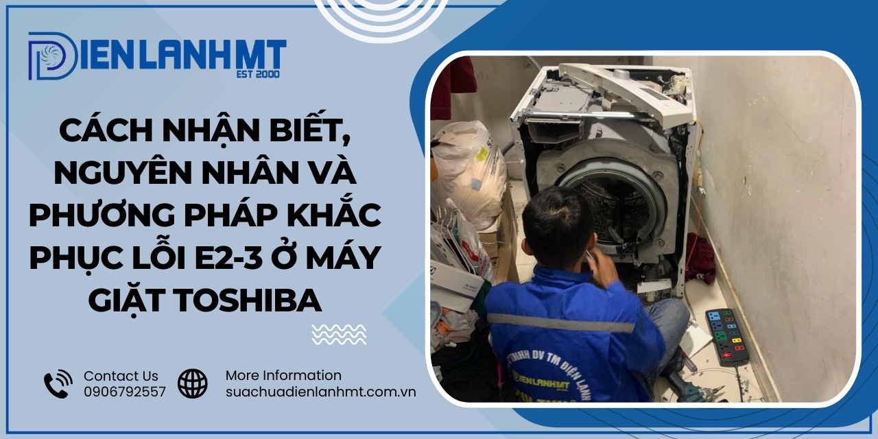 Mẹo sử dụng để tránh gặp lỗi E2-3 ở máy giặt Toshiba