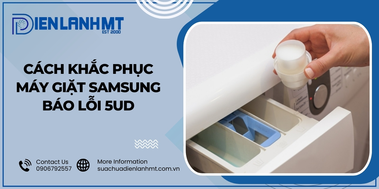Cách phòng tránh lỗi 5UD máy giặt Samsung