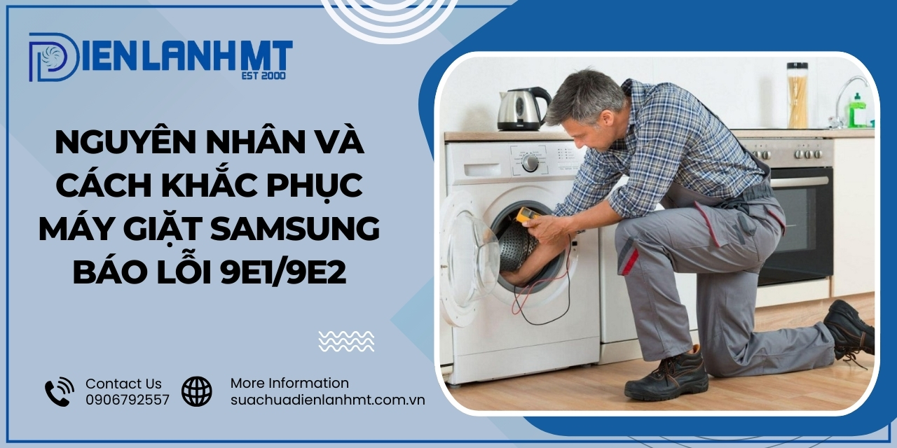Cách sử dụng máy giặt Samsung không bị lỗi 9E1/9E2