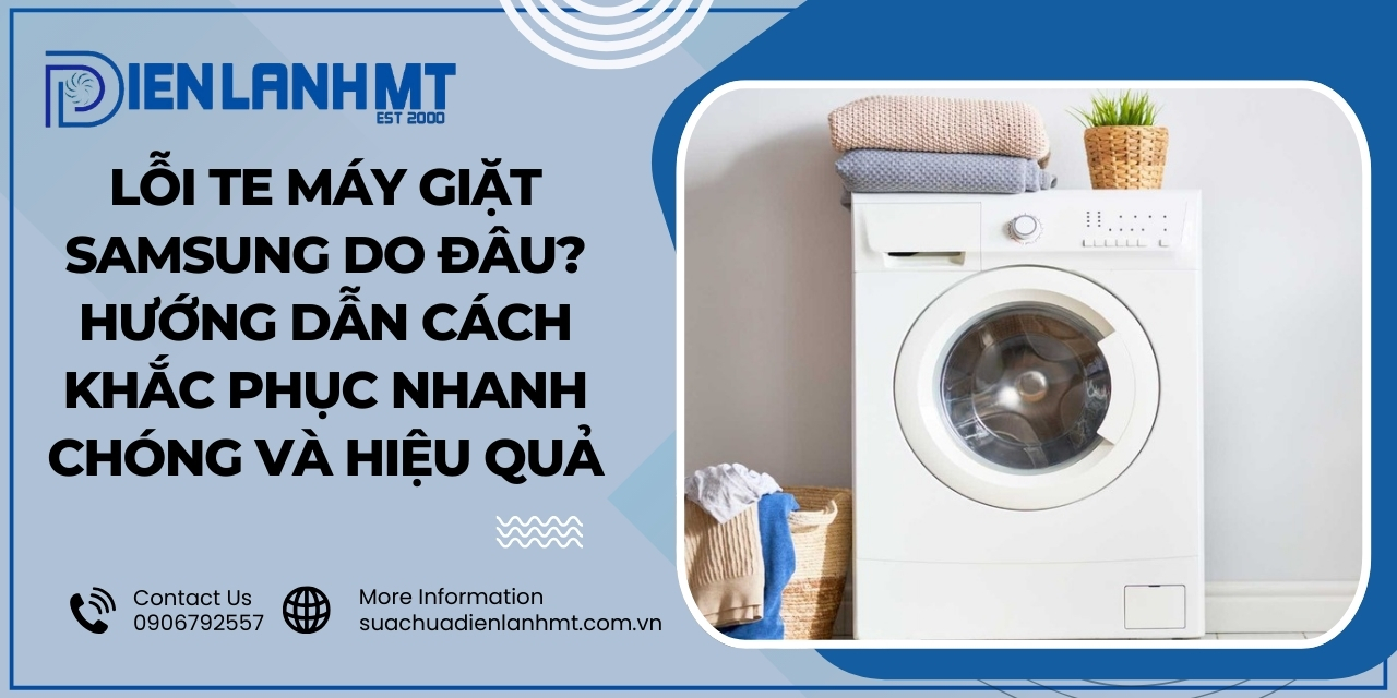 Cách sử dụng máy giặt Samsung không bị lỗi TE?