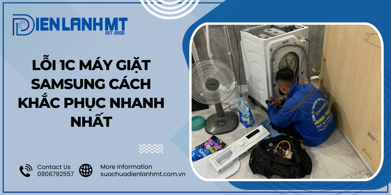 Cách sửa lỗi 1C máy giặt Samsung hiệu quả dứt điểm tại nhà