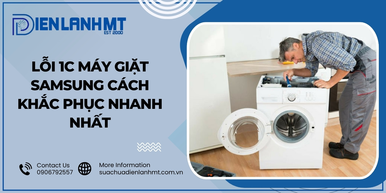 Cách sửa lỗi 1C máy giặt Samsung hiệu quả dứt điểm tại nhà