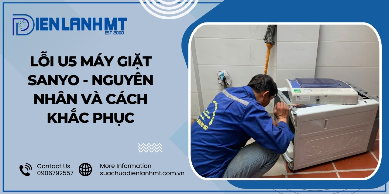 Cách xử lý lỗi U5 máy giặt Sanyo