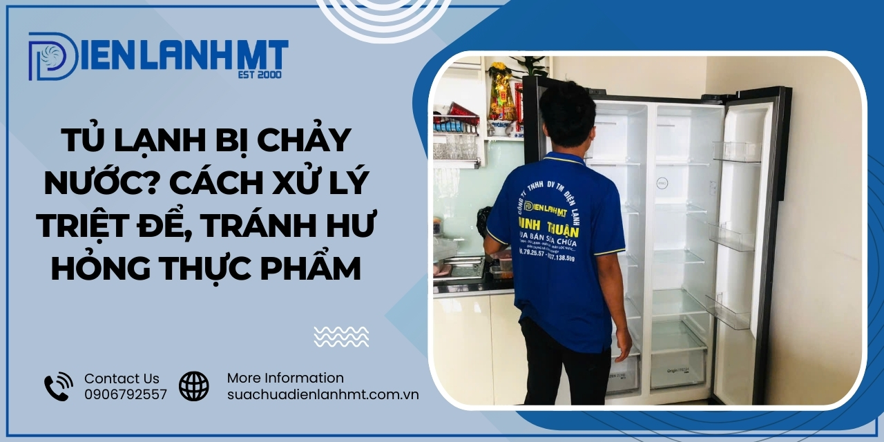 Cách xử lý tủ lạnh bị chảy nước