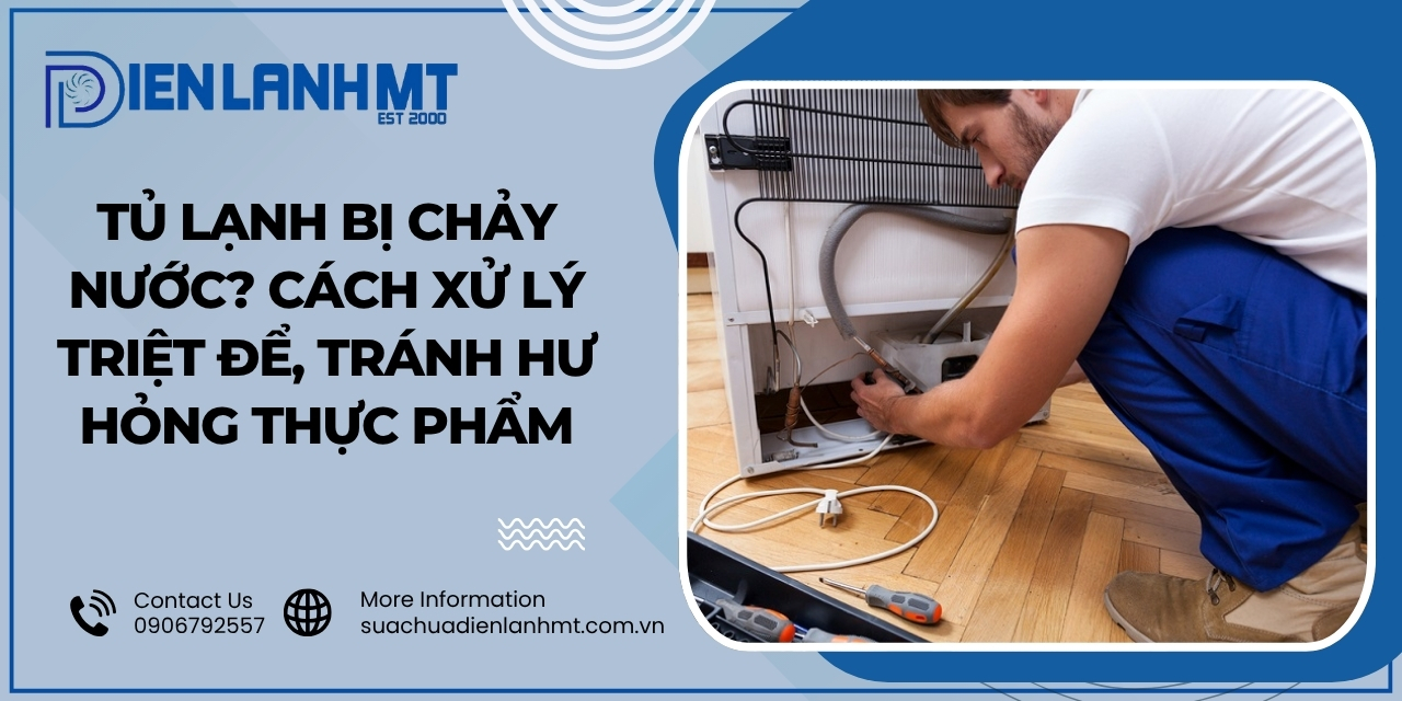 Cách xử lý tủ lạnh bị chảy nước