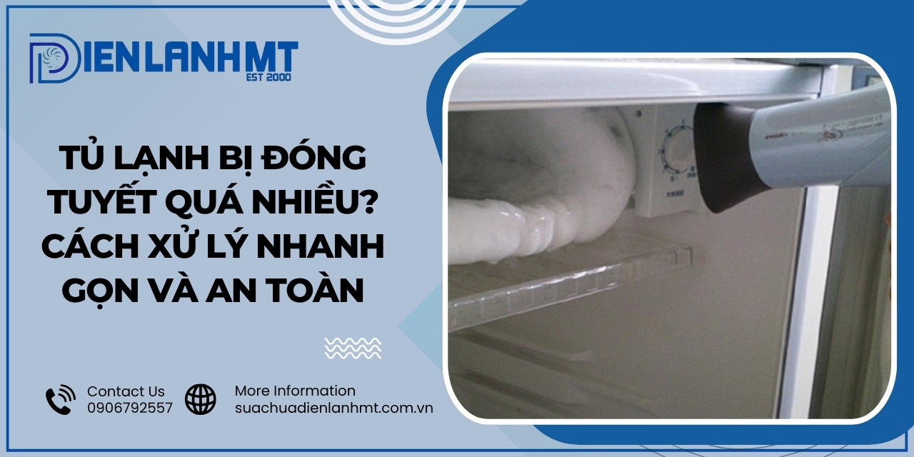Cách xử lý tủ lạnh bị đóng tuyết