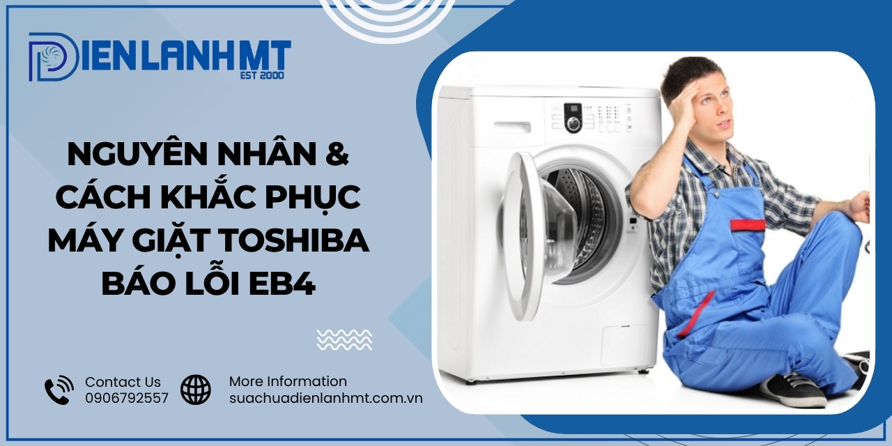 Cần làm gì để hạn chế lỗi EB4 máy giặt Toshiba?