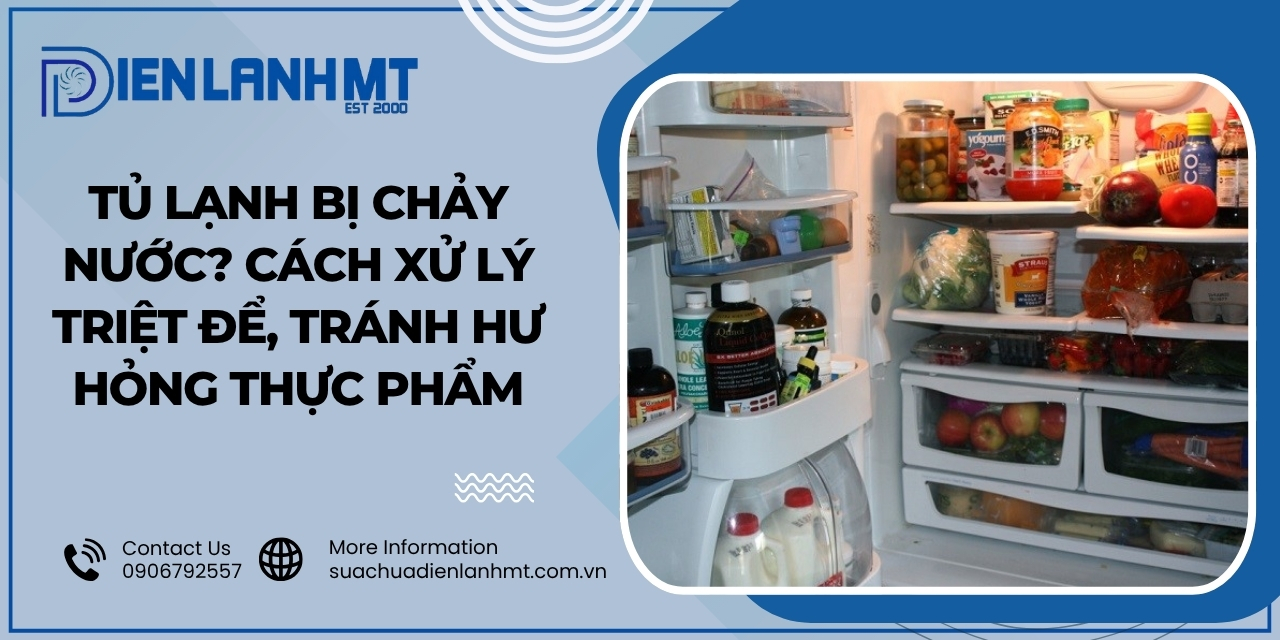 Dấu hiệu nhận biết tủ lạnh bị chảy nước
