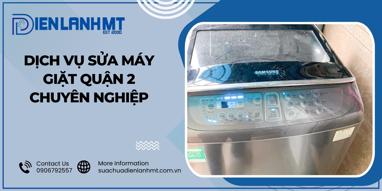Quy trình sửa máy giặt quận 2 chuyên nghiệp Tại Điện Lạnh MT