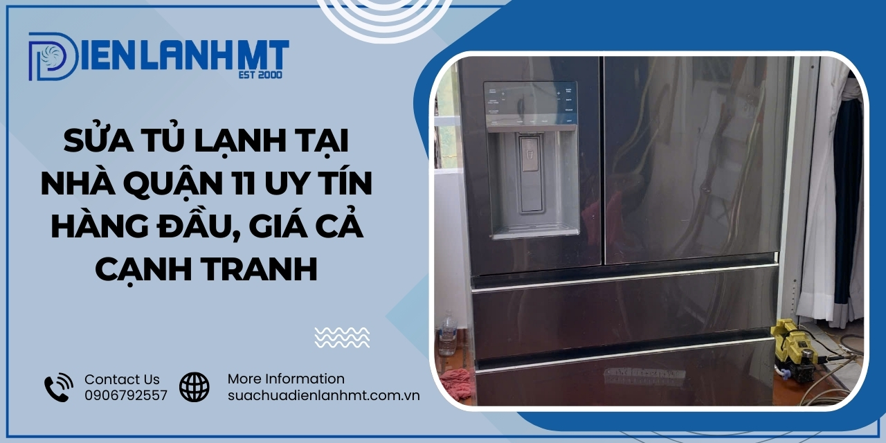 Điện Lạnh MT - Đơn vị chuyên sửa tủ lạnh quận 11 tận nhà