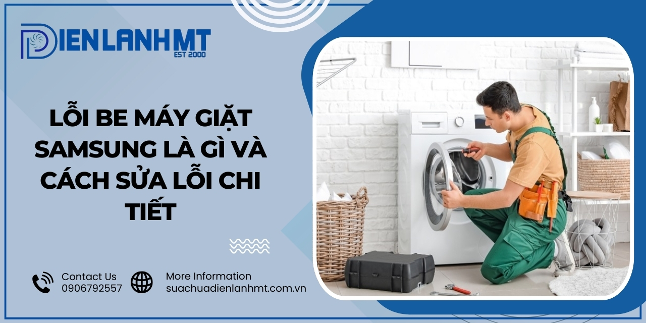 Điện Lạnh MT - Đơn vị sửa lỗi BE máy giặt Samsung nhanh chóng