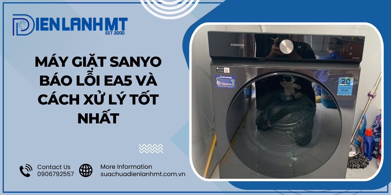 Điện Lạnh MT - Đơn vị sửa lỗi Ea5 máy giặt Sanyo uy tín
