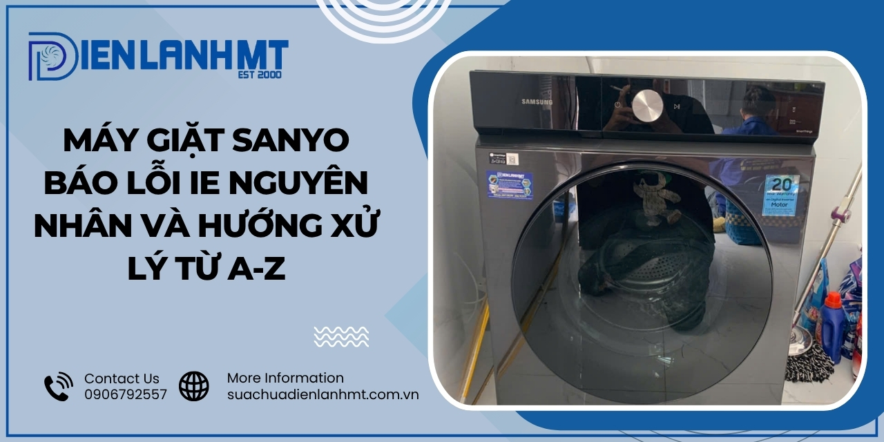 Điện Lạnh MT - Đơn vị sửa lỗi IE máy giặt Sanyo uy tín