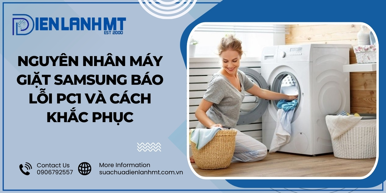 Điện Lạnh MT - Đơn vị sửa lỗi PC1 trên máy giặt Samsung chuyên nghiệp