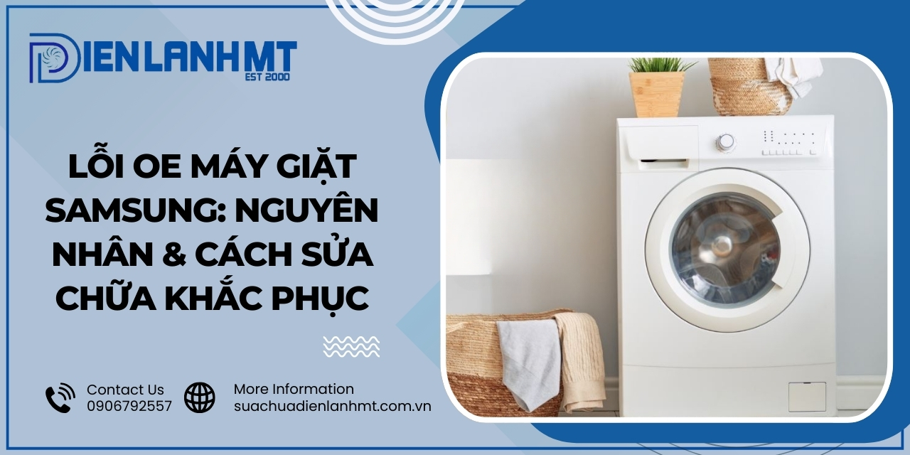 Đơn vị Điện Lạnh MT chuyên sửa lỗi OE máy giặt Samsung uy tín