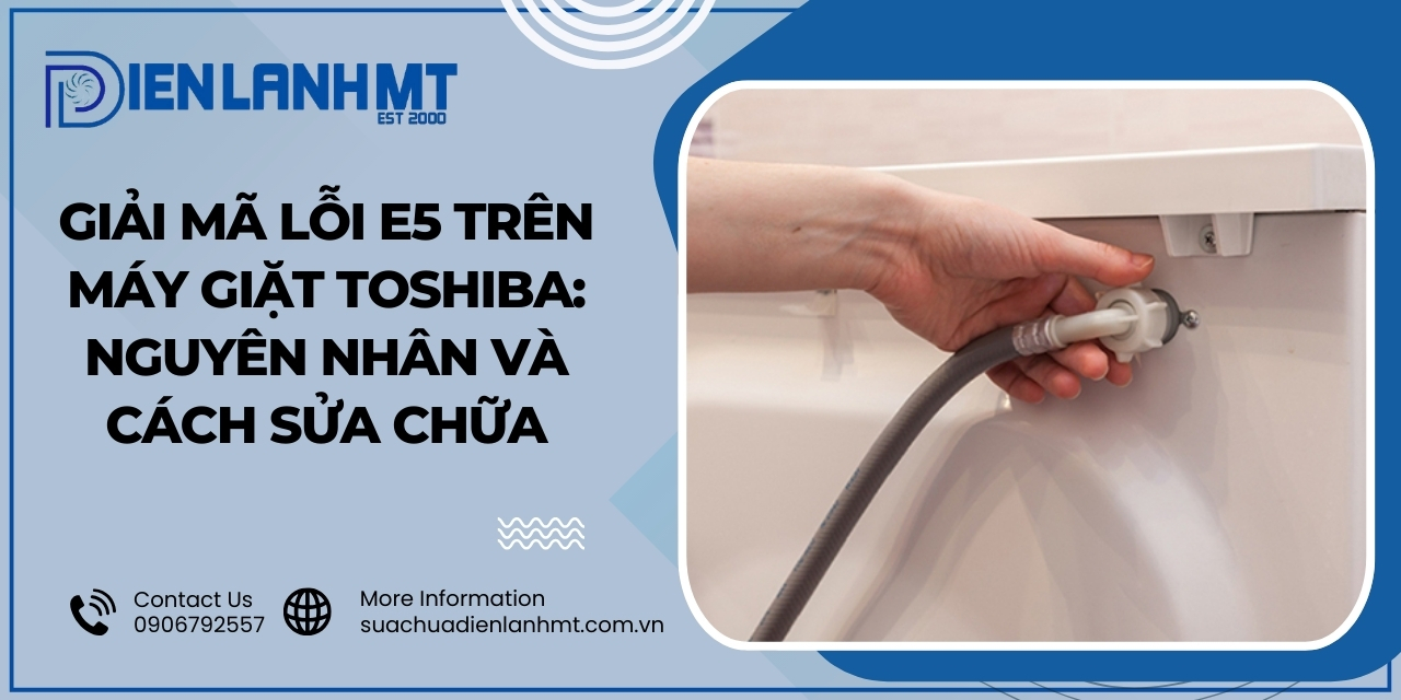 Cách sửa chữa khi máy giặt Toshiba báo lỗi E5