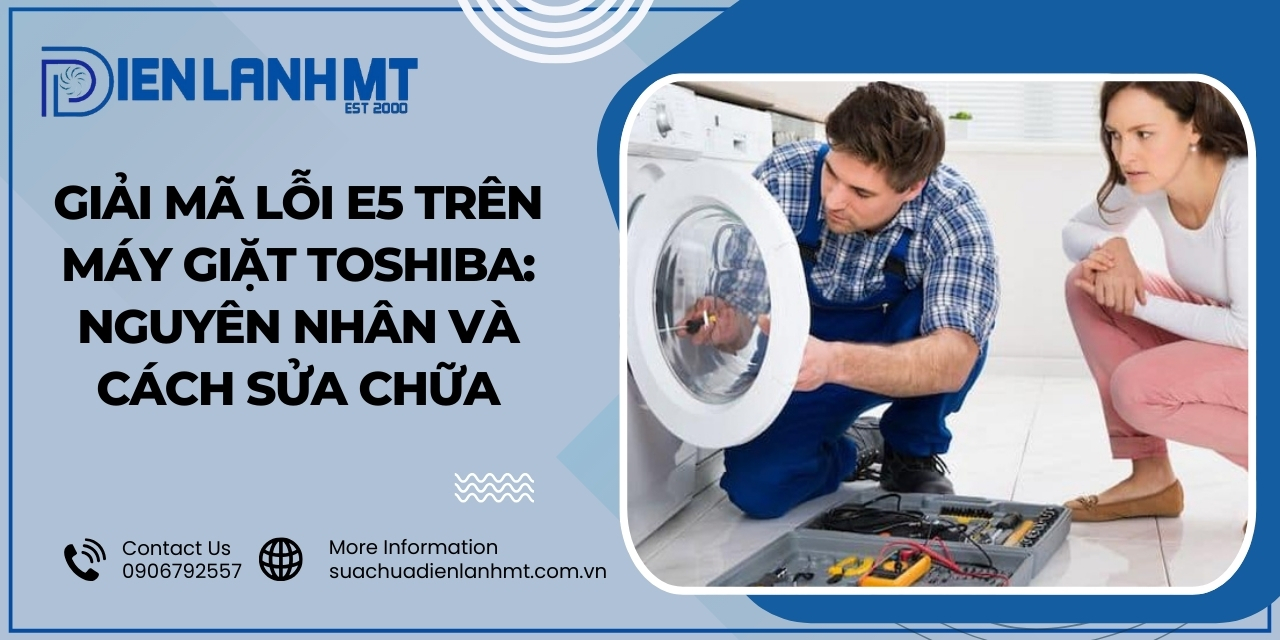Cách sửa chữa khi máy giặt Toshiba báo lỗi E5