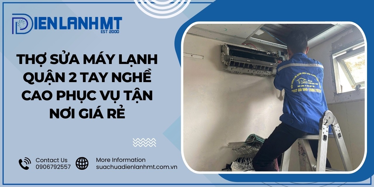 Khi nào thì cần gọi thợ sửa máy lạnh quận 2?
