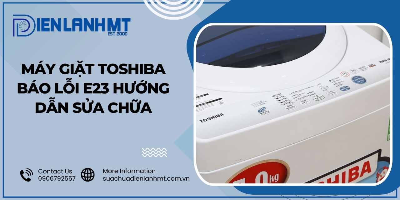 Lỗi E23 máy giặt Toshiba là gì?