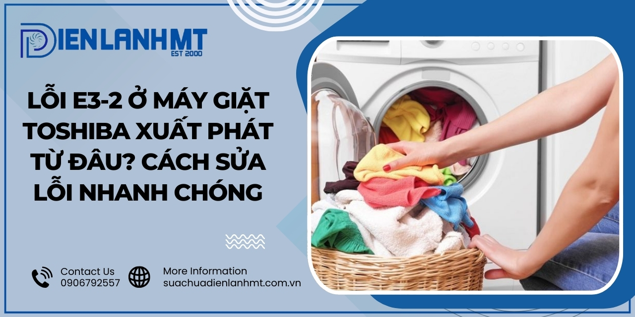 Cách xử lý khi máy giặt Toshiba báo lỗi E3-2