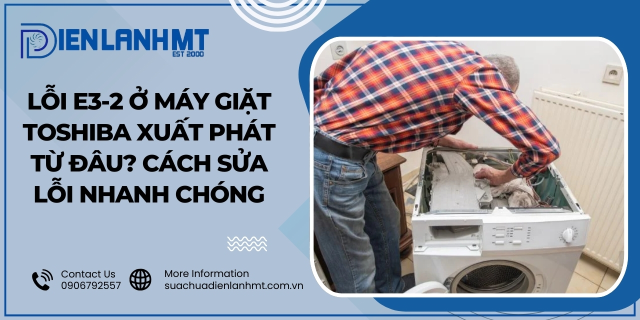 Cách xử lý khi máy giặt Toshiba báo lỗi E3-2