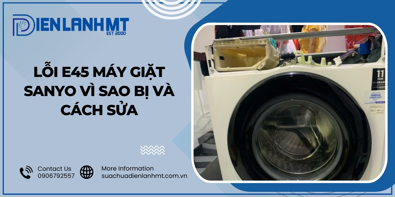 Lỗi E45 máy giặt Sanyo là gì?
