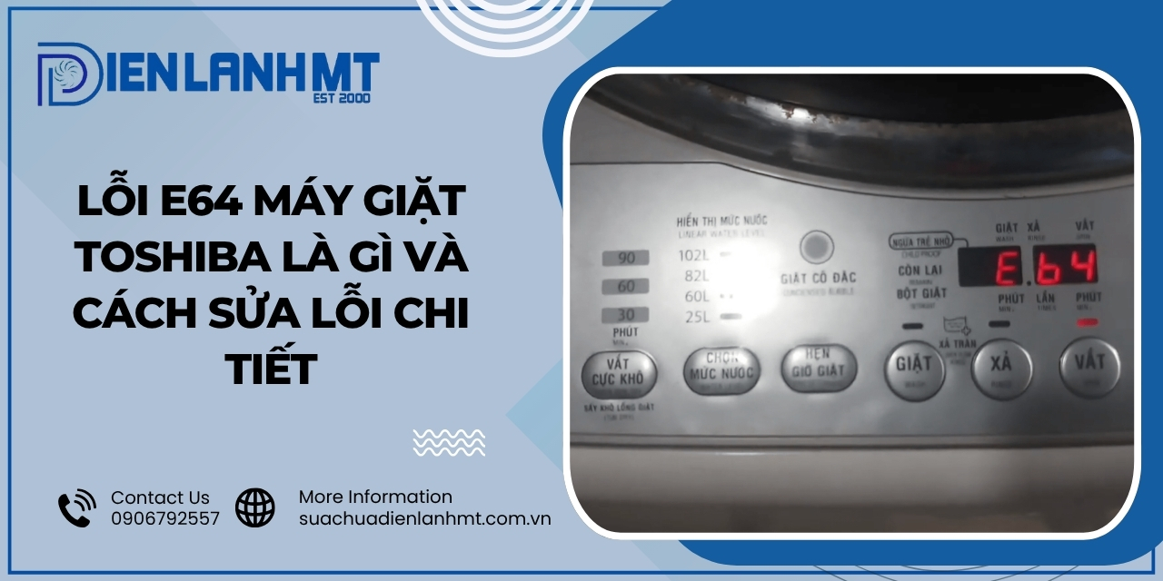 Lỗi E64 máy giặt Toshiba là gì?