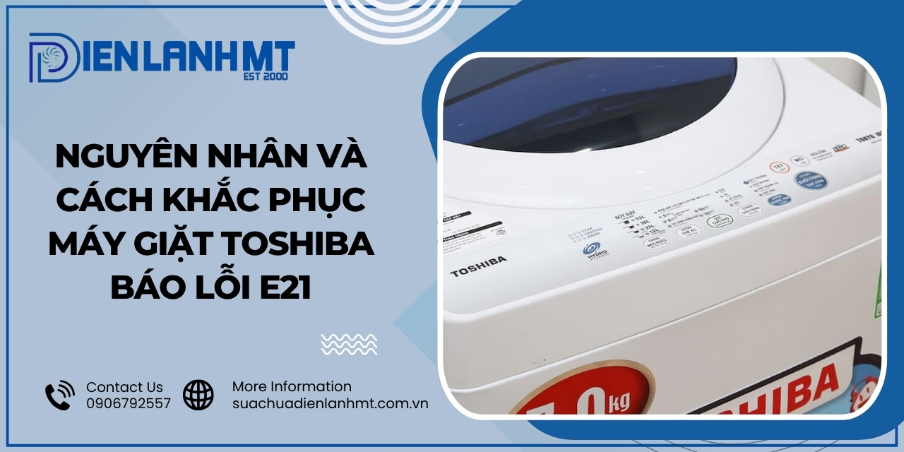 Lưu ý để phòng tránh lỗi E21 trên máy giặt Toshiba