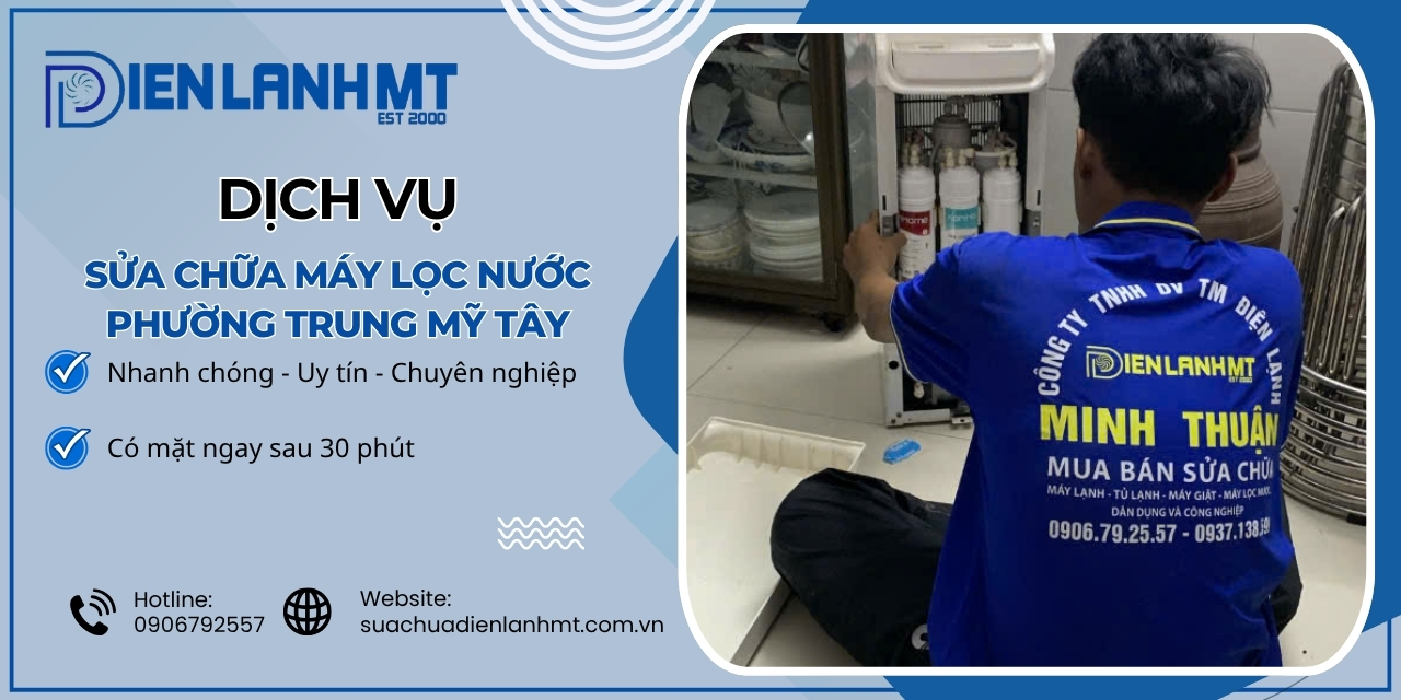 Lý do chọn Điện Lạnh MT để sửa chữa máy lọc nước Phường Trung Mỹ Tây