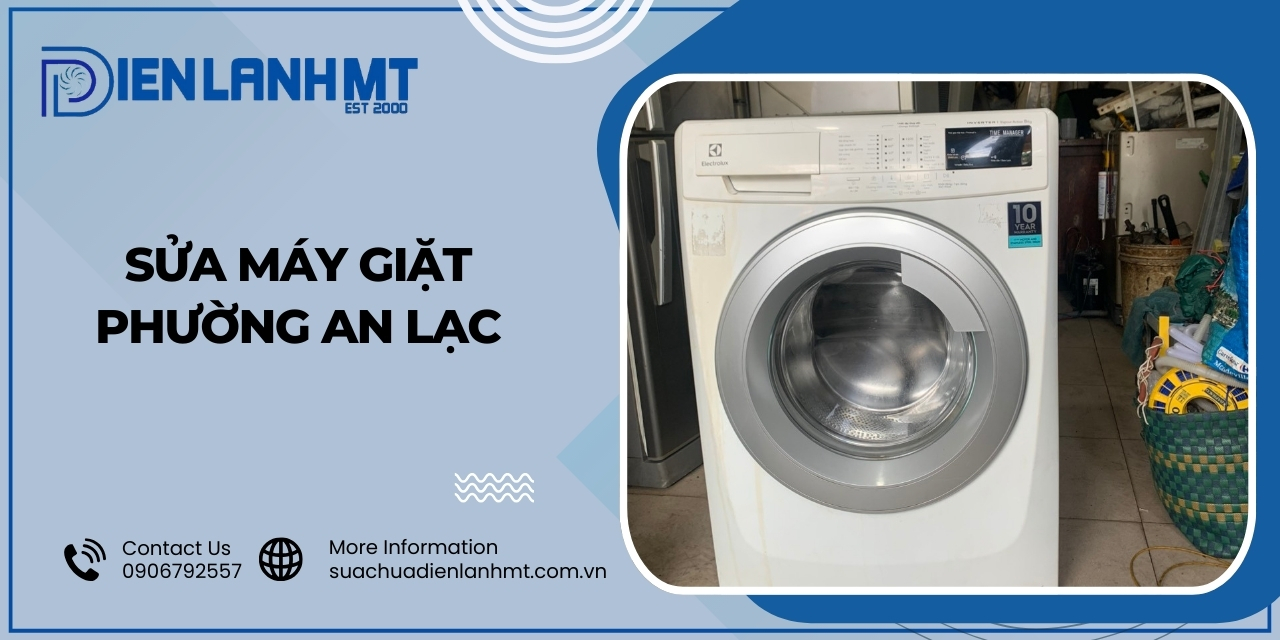 Lý do chọn Điện Lạnh MT để sửa máy giặt Phường An Lạc