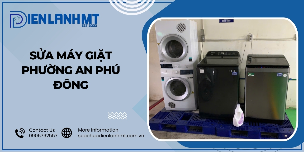 Lý do chọn Điện Lạnh MT để sửa máy giặt Phường An Phú Đông
