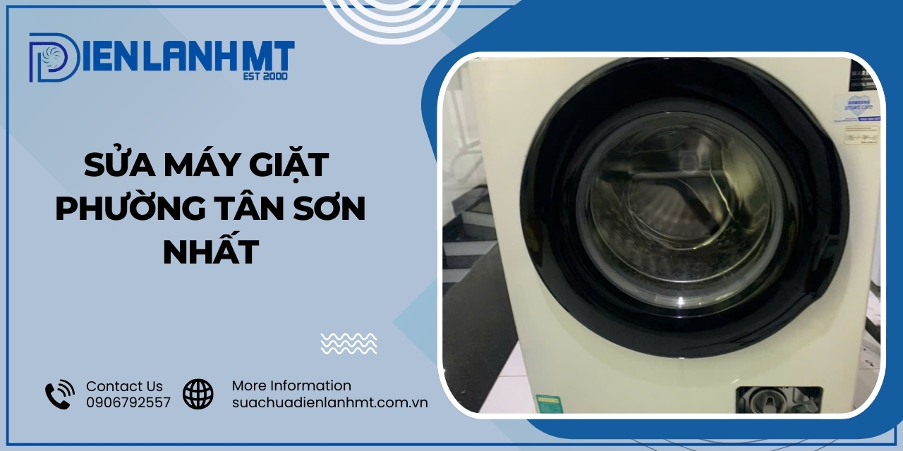 Lý do chọn Điện Lạnh MT để sửa máy giặt Phường Tân Sơn Nhất