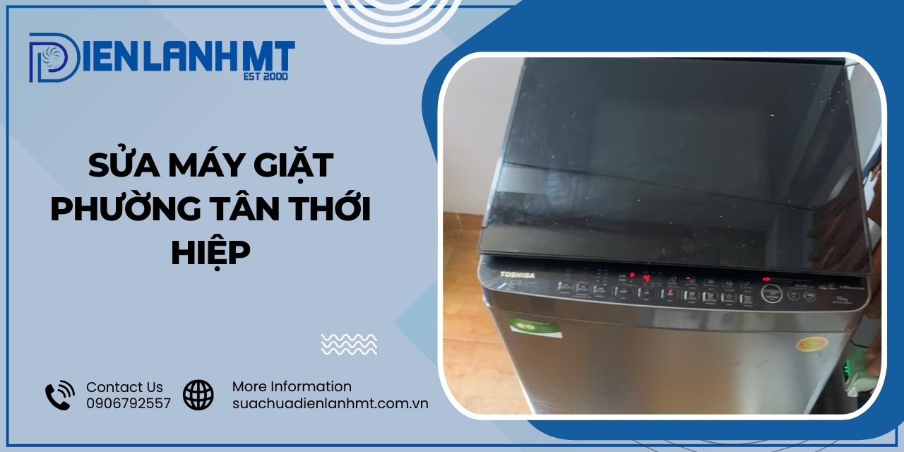 Lý do chọn Điện Lạnh MT để sửa máy giặt Phường Tân Thới Hiệp