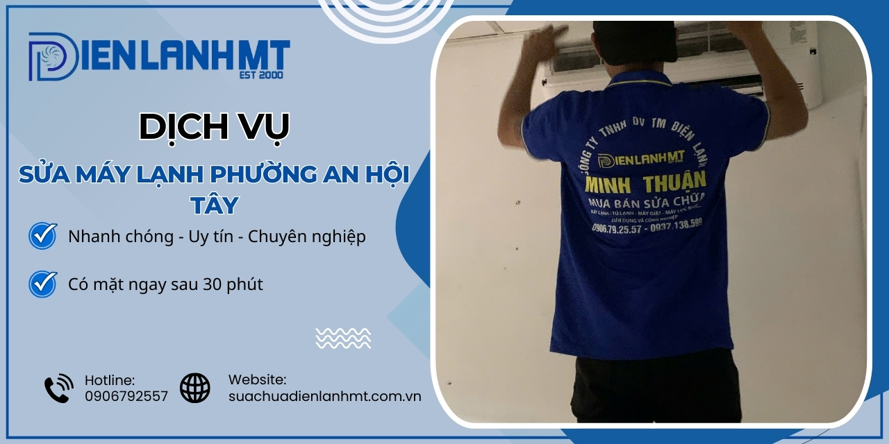 Lý do chọn Điện Lạnh MT để sửa máy lạnh Phường An Hội Tây