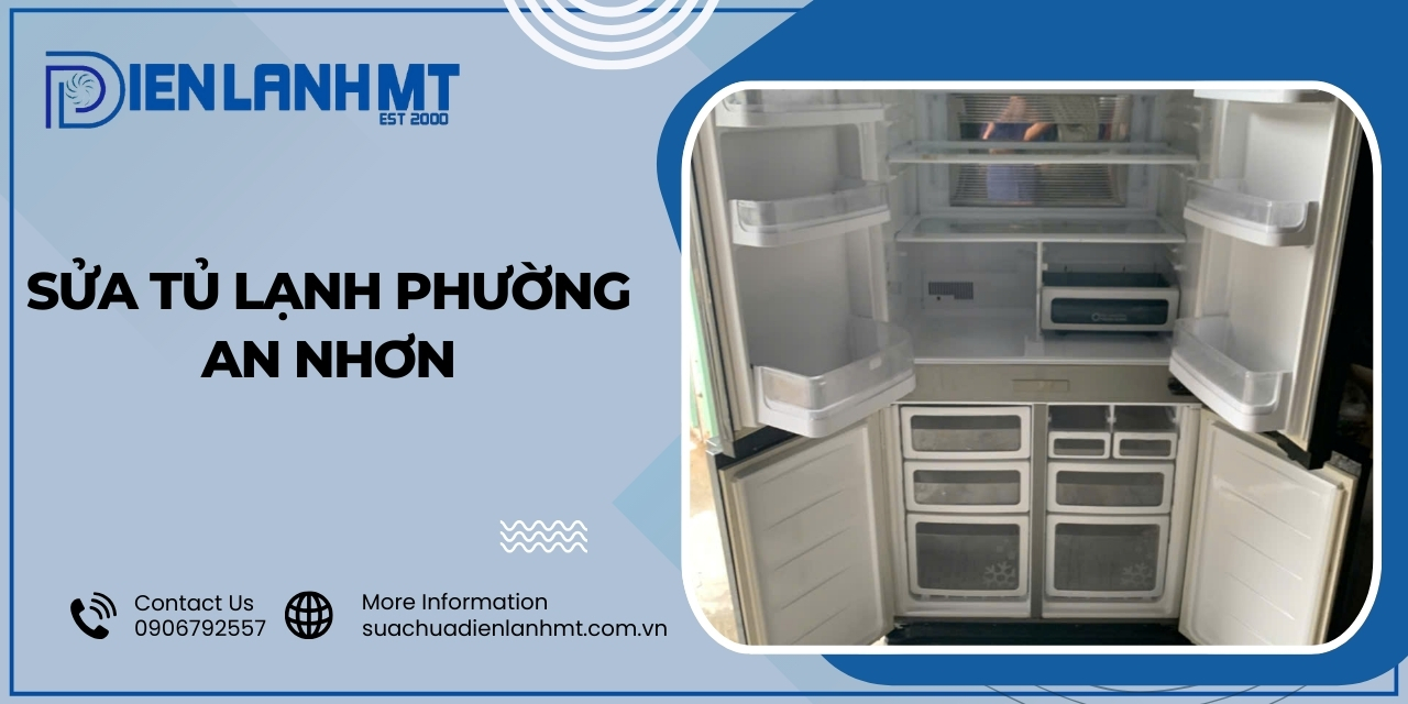 Lý do chọn Điện Lạnh MT để sửa tủ lạnh Phường An Nhơn